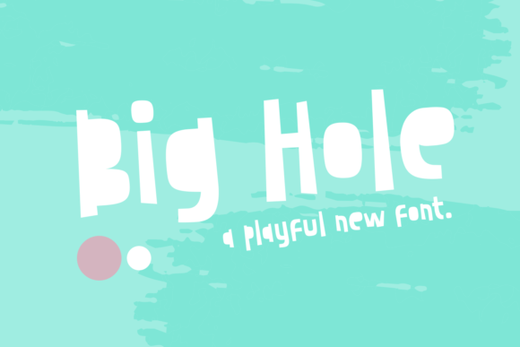 Big Hole: A Whimsical Display Font for Makers